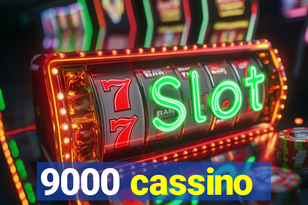 9000 cassino